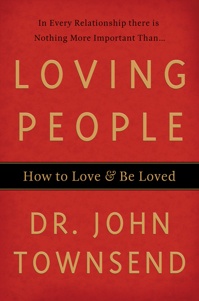 Loving People: How to Love and Be Loved