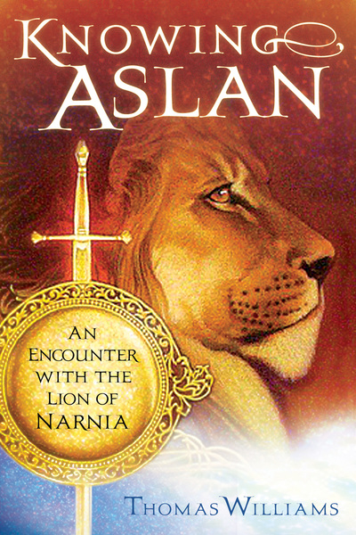 Knowing Aslan: An Encounter With the Lion of Narnia