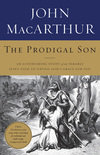 Prodigal Son: An Astonishing Study of the Parable Jesus Told to Unveil God's Grace for You