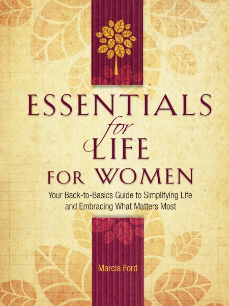 Essentials for Life for Women: Your Back-to-Basics Guide to Simplifying Life and Embracing What Matters Most