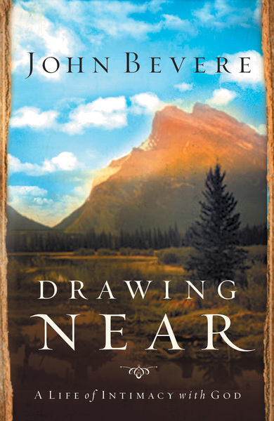 Drawing Near: A Life of Intimacy with God