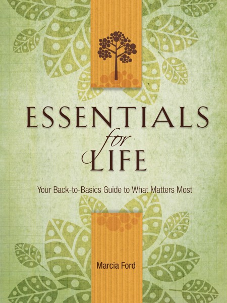 Essentials for Life: Your Back-to-Basics Guide to What Matters Most