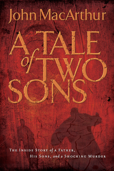 Tale of Two Sons: The Inside Story of a Father, His Sons, and a Shocking Murder