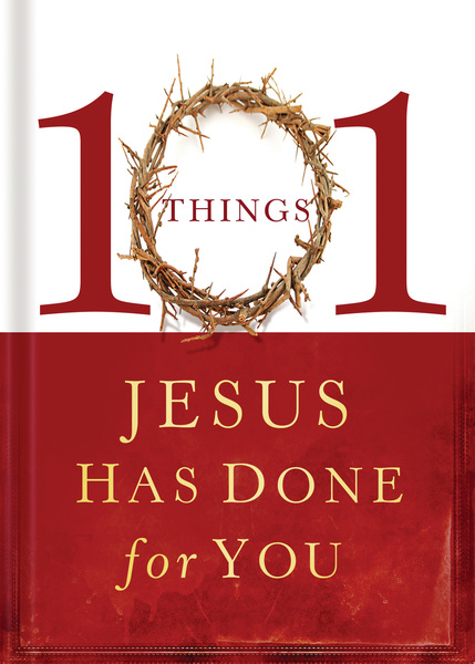 101 Things Jesus Has Done for You