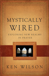 Mystically Wired: Exploring New Realms In Prayer