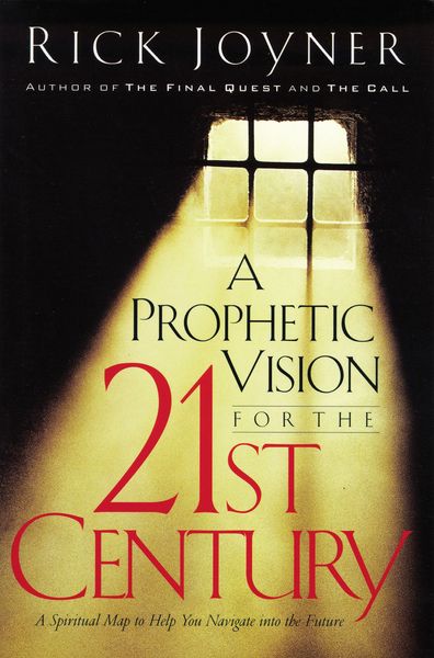 Prophetic Vision for the 21st Century: A Spiritual Map to Help You Navigate into the Future