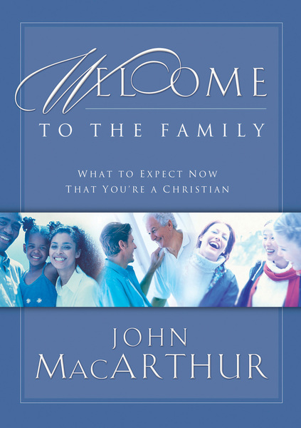 Welcome to the Family: What to Expect Now That You're a Christian