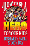 How to be a Hero to Your Kids