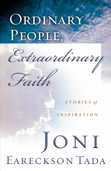 Ordinary People, Extraordinary Faith: Stories of Inspiration