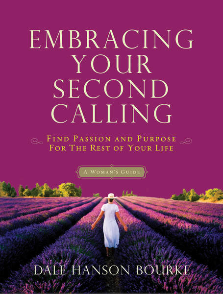 Embracing Your Second Calling: Find Passion and Purpose for the Rest of Your Life