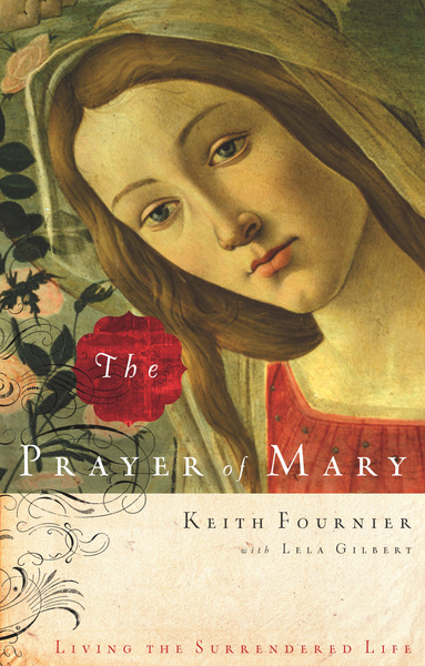 Prayer of Mary: Living the Surrendered Life