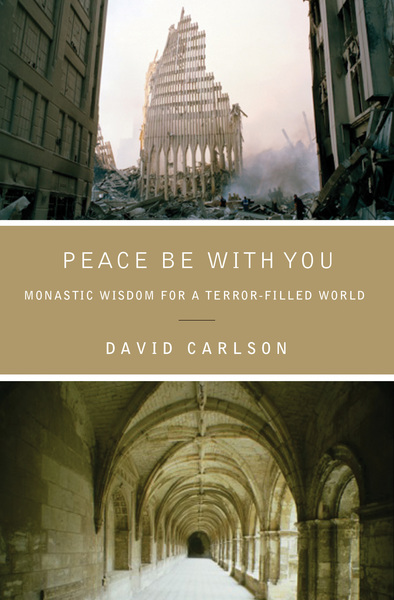 Peace Be with You: Monastic Wisdom for a Terror-Filled World