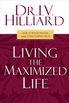 Living the Maximized Life: How to Win No Matter Where You're Starting From