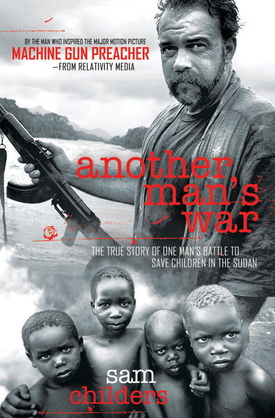 Another Man's War: The True Story of One Man's Battle to Save Children in the Sudan