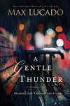 Gentle Thunder: Hearing God Through the Storm