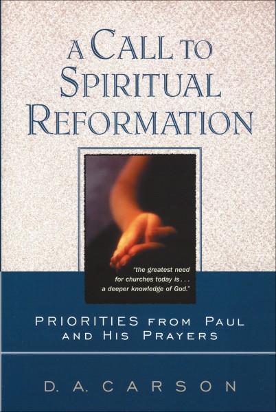A Call to Spiritual Reformation Priorities from Paul and His Prayers