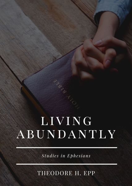 Living Abundantly: Ephesians (Vol. 1)