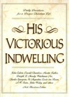 His Victorious Indwelling: Daily Devotions for a Deeper Christian Life