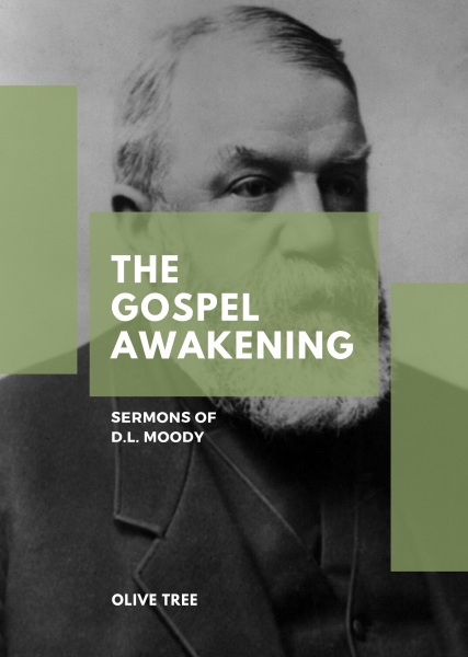 The Gospel Awakening: Sermons of D. L. Moody