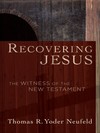Recovering Jesus - The Witness of the New Testament