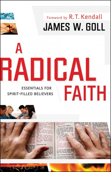 Radical Faith: Essential Beliefs for Spirit-Filled Believers