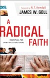 Radical Faith: Essential Beliefs for Spirit-Filled Believers