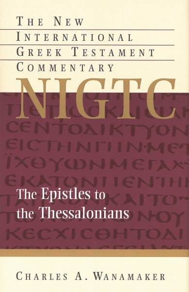 Thessalonians: New International Greek Testament Commentary Series (NIGTC)