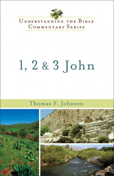 Understanding the Bible Commentary - 1, 2, & 3 John
