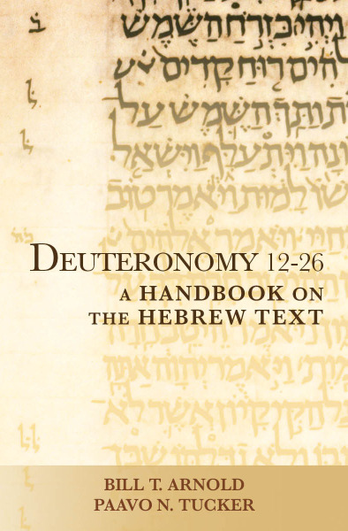 Baylor Handbook on the Hebrew Bible: Deuteronomy 12-26 (BHHB)