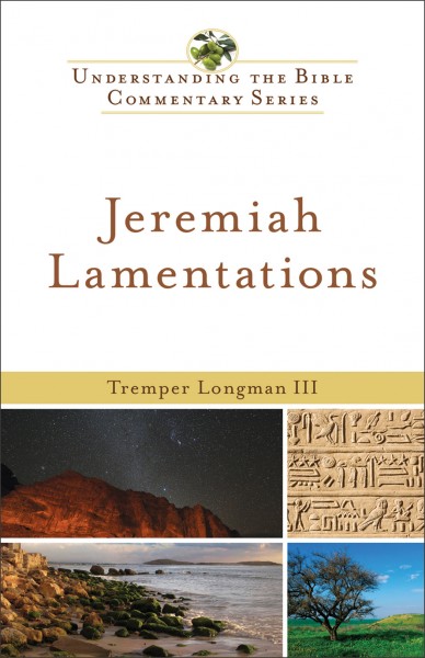 Understanding the Bible Commentary Series - Jeremiah, Lamentations