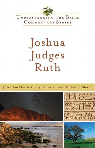 Understanding the Bible Commentary Series - Joshua, Judges, Ruth