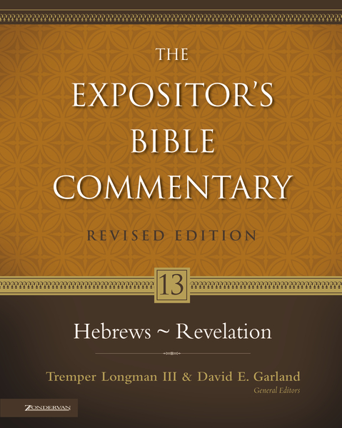 Expositor's Bible Commentary - Revised (Vol. 13 Hebrews-Revelation)