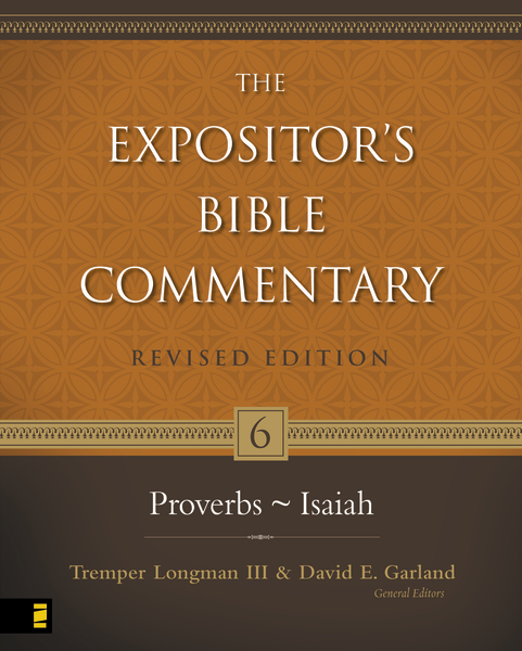 Expositor's Bible Commentary - Revised (Vol. 6: Proverbs-Isaiah)