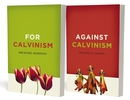 For and Against Calvinism
