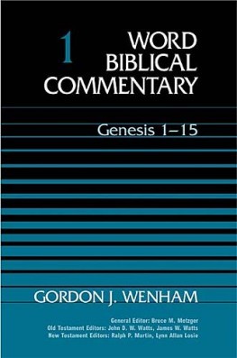 Word Biblical Commentary: Volume 1: Genesis 1–15 (WBC)