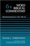 Word Biblical Commentary: Volume 6b: Deuteronomy 21:10–34:12 (WBC)