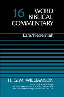 Word Biblical Commentary: Volume 16: Ezra, Nehemiah (WBC)