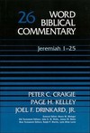 Word Biblical Commentary: Volume 26: Jeremiah 1–25 (WBC)