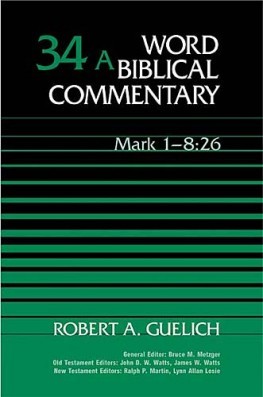 Word Biblical Commentary: Volume 34a: Mark 1–8:26 (WBC)