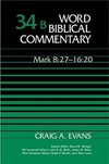 Word Biblical Commentary: Volume 34b: Mark 8:27–16:20 (WBC)