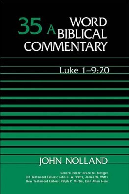 Word Biblical Commentary: Volume 35a: Luke 1:1–9:20 (WBC)