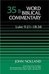 Word Biblical Commentary: Volume 35b: Luke 9:21–18:34 (WBC)