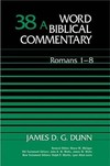 Word Biblical Commentary: Volume 38a: Romans 1–8 (WBC)