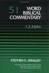 Word Biblical Commentary: Volume 51: 1, 2, 3 John (WBC)