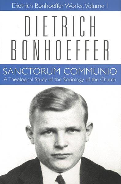 Sanctorum Communio: A Theological Study of the Sociology of the Church