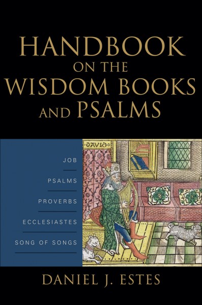 Baker Handbook on the Wisdom Books and Psalms