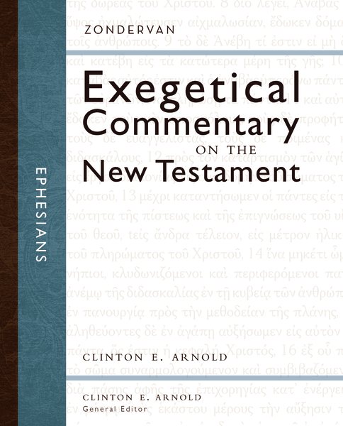 Zondervan Exegetical Commentary on the New Testament: Ephesians — ZECNT