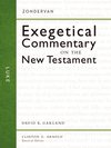 Zondervan Exegetical Commentary on the New Testament: Luke — ZECNT