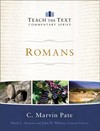 Romans: Teach the Text Commentary Series