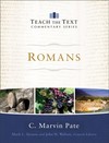 Romans: Teach the Text Commentary Series
